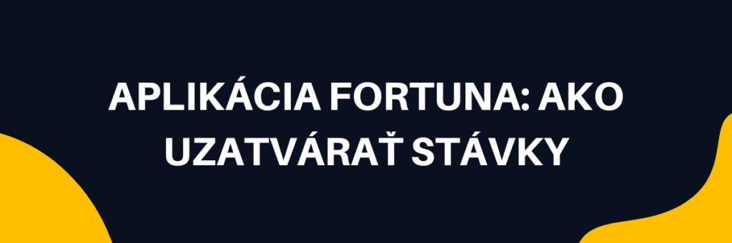 aplikácia Fortuna: ako uzatvárať stávky