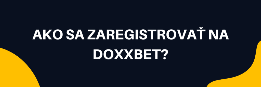 Ako sa zaregistrovať na Doxxbet?